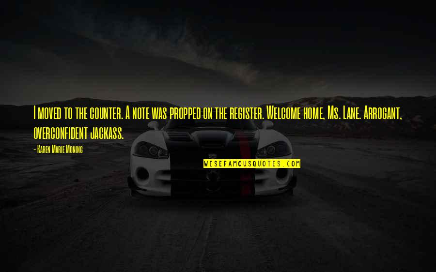 Manifest Destiny Justification Quotes By Karen Marie Moning: I moved to the counter. A note was