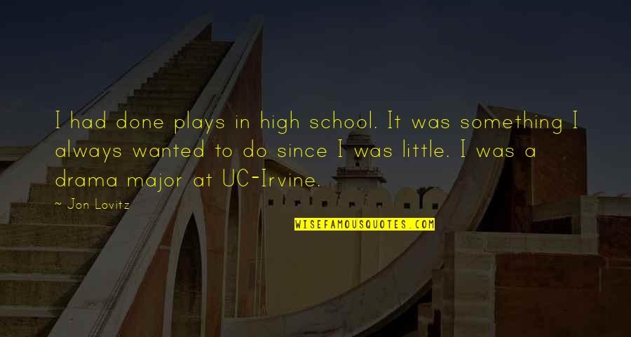 Manifest Destiny Native American Quotes By Jon Lovitz: I had done plays in high school. It