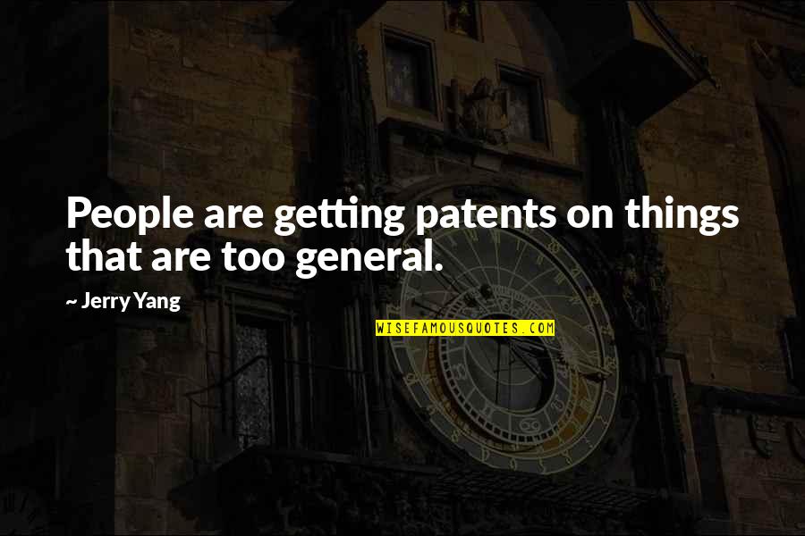 Manifest Happiness Quotes By Jerry Yang: People are getting patents on things that are