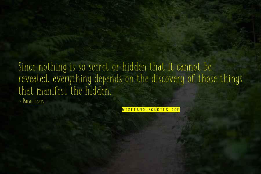 Manifest It Quotes By Paracelsus: Since nothing is so secret or hidden that Manifest It Quotes By Paracelsus: Since nothing is so secret or hidden that