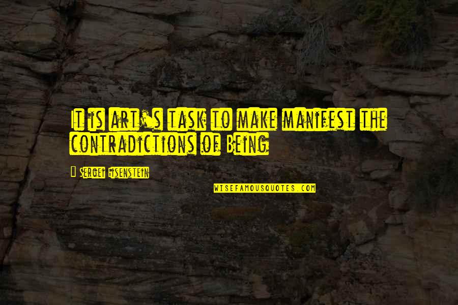 Manifest It Quotes By Sergei Eisenstein: It is art's task to make manifest the Manifest It Quotes By Sergei Eisenstein: It is art's task to make manifest the
