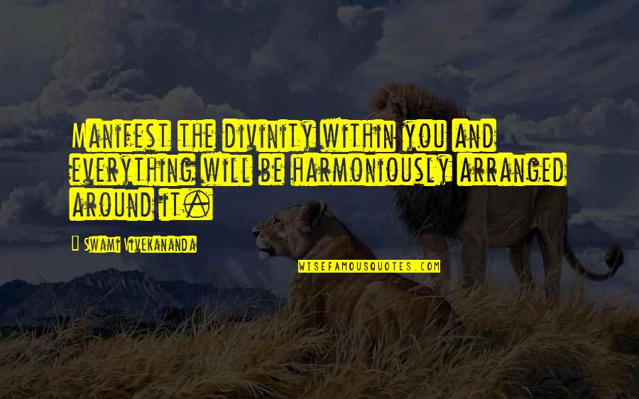 Manifest It Quotes By Swami Vivekananda: Manifest the divinity within you and everything will Manifest It Quotes By Swami Vivekananda: Manifest the divinity within you and everything will