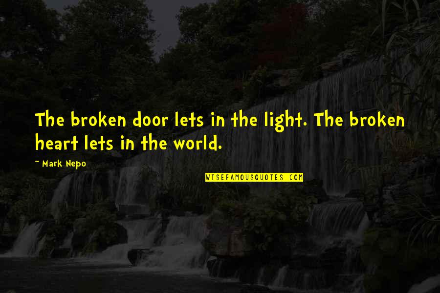 Manifestarse Rae Quotes By Mark Nepo: The broken door lets in the light. The