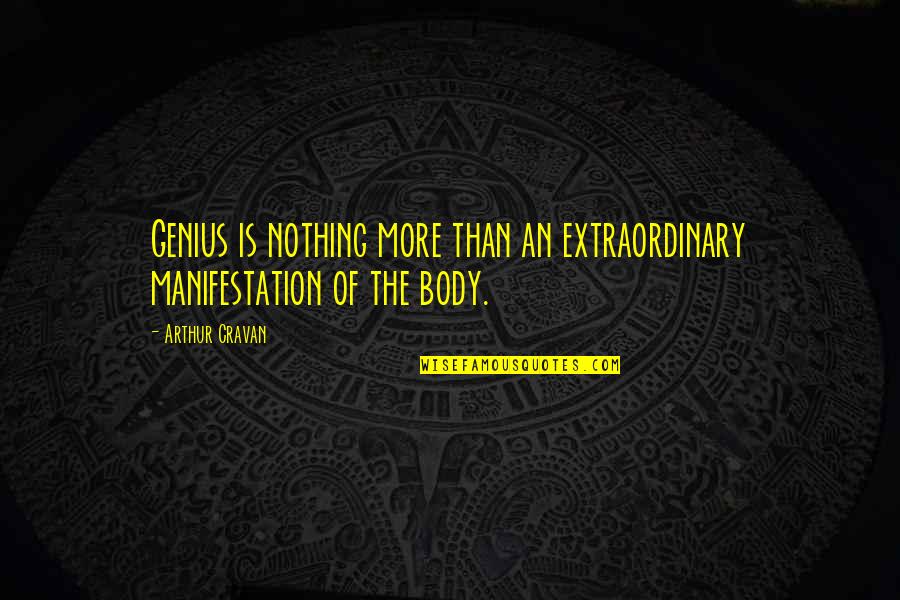 Manifestation Quotes By Arthur Cravan: Genius is nothing more than an extraordinary manifestation