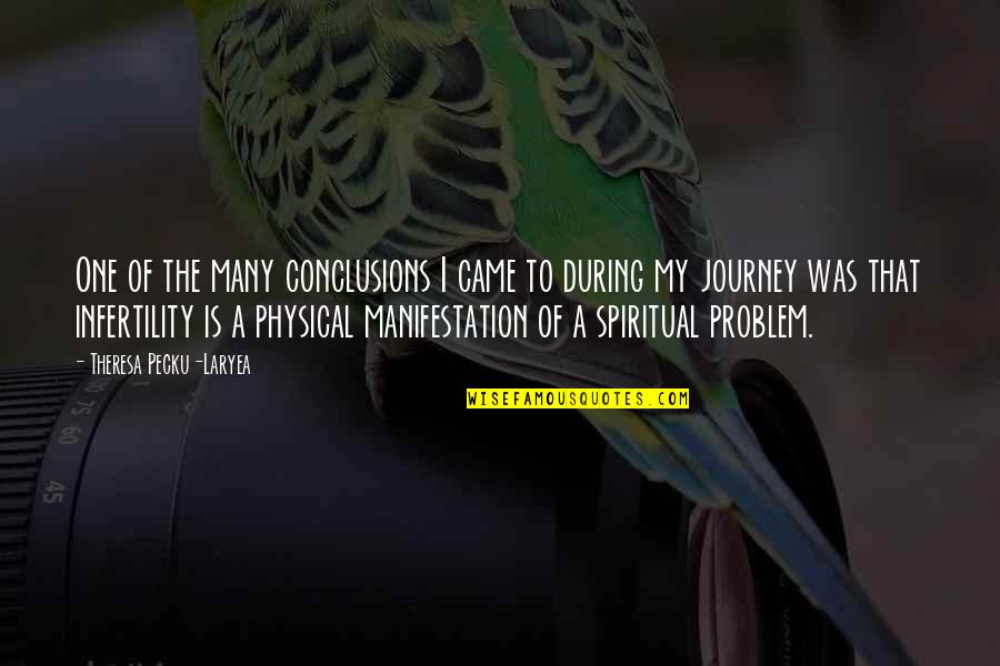 Manifestation Quotes By Theresa Pecku-Laryea: One of the many conclusions I came to