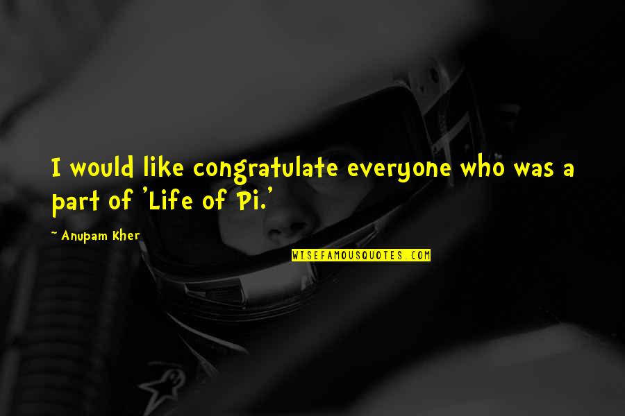 Manifesting Wealth Quotes By Anupam Kher: I would like congratulate everyone who was a