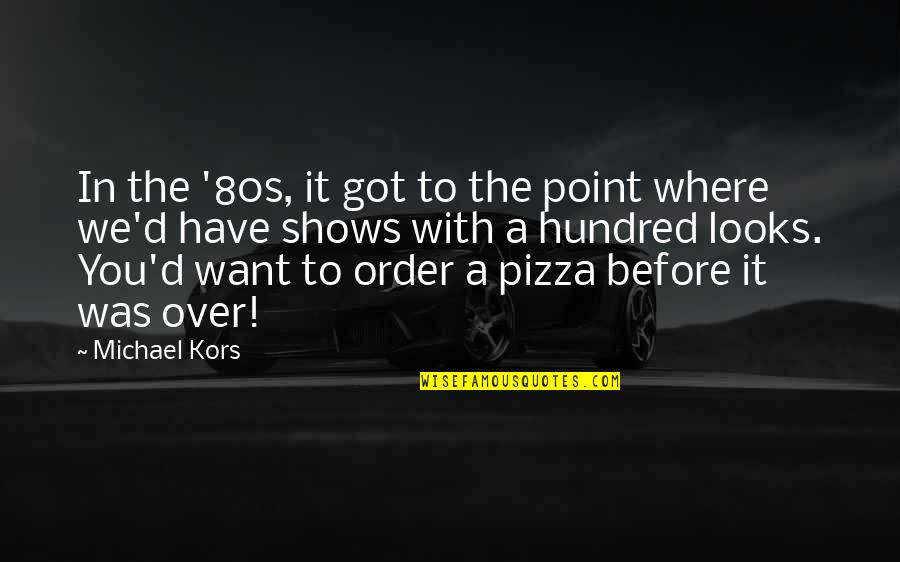Manifesting Wealth Quotes By Michael Kors: In the '80s, it got to the point Manifesting Wealth Quotes By Michael Kors: In the '80s, it got to the point