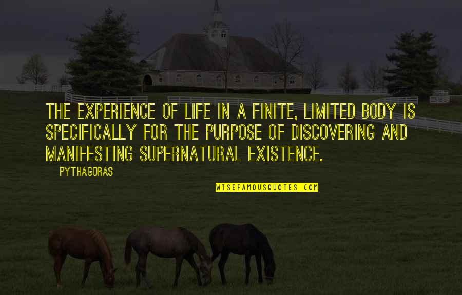 Manifesting Your Life Quotes By Pythagoras: The experience of life in a finite, limited