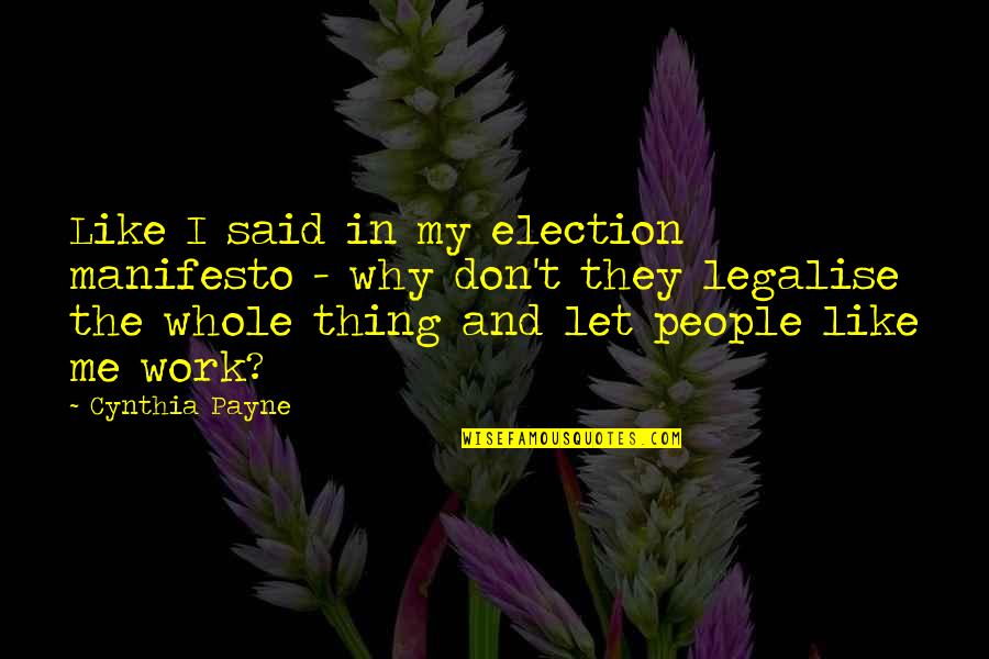 Manifesto Quotes By Cynthia Payne: Like I said in my election manifesto -