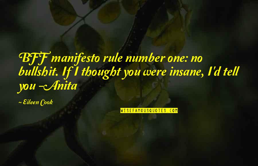 Manifesto Quotes By Eileen Cook: BFF manifesto rule number one: no bullshit. If