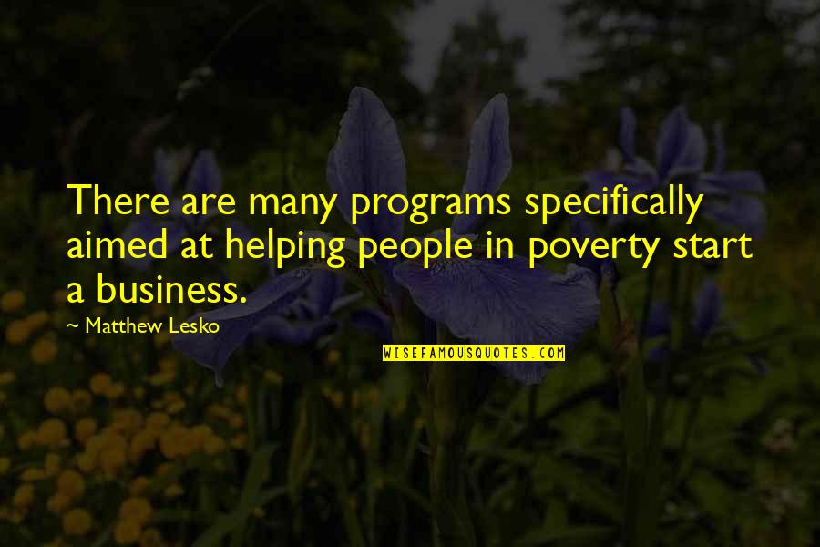 Manigas Ka Quotes By Matthew Lesko: There are many programs specifically aimed at helping