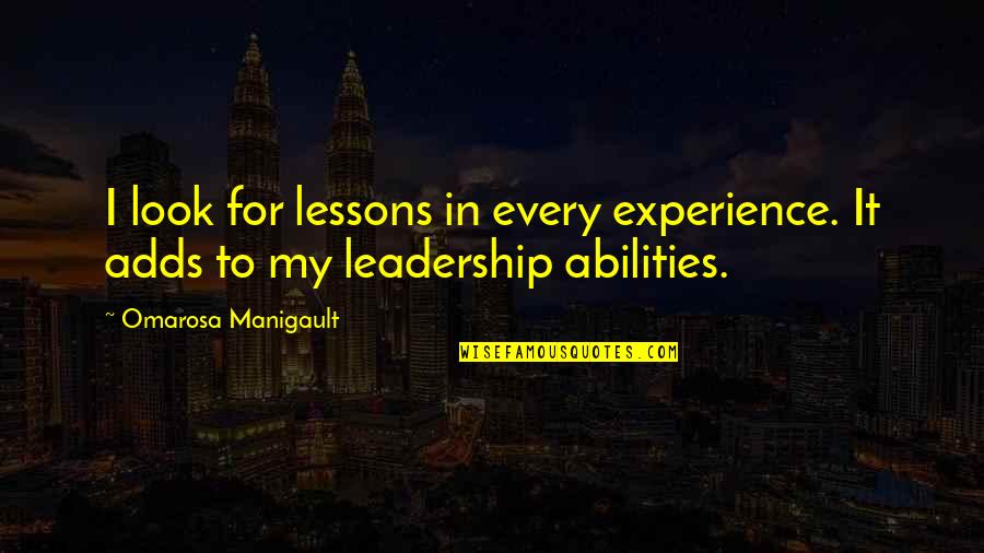 Manigault Quotes By Omarosa Manigault: I look for lessons in every experience. It Manigault Quotes By Omarosa Manigault: I look for lessons in every experience. It
