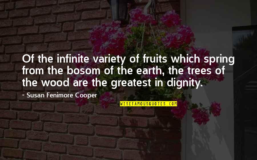 Manikas Group Quotes By Susan Fenimore Cooper: Of the infinite variety of fruits which spring