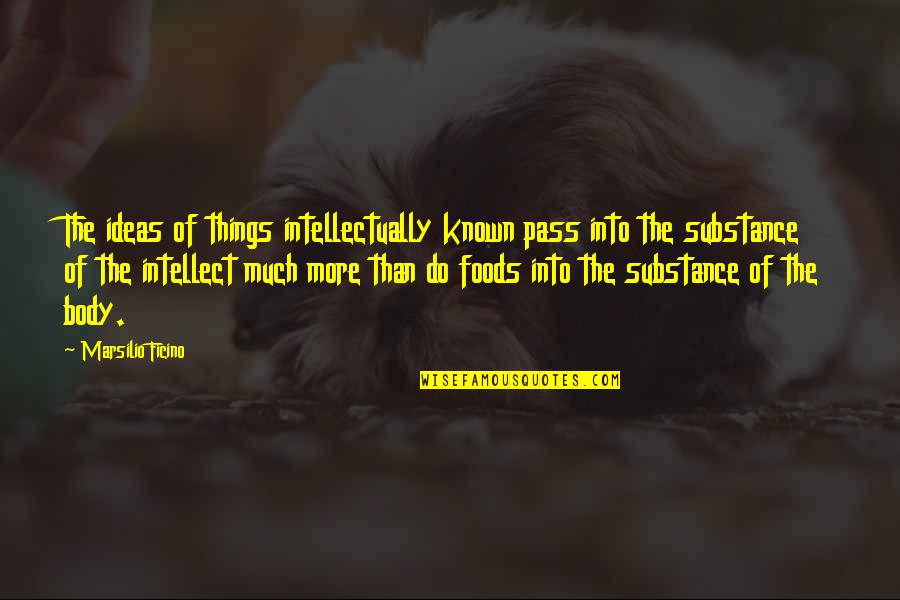 Manikkam Suthanthiran Quotes By Marsilio Ficino: The ideas of things intellectually known pass into Manikkam Suthanthiran Quotes By Marsilio Ficino: The ideas of things intellectually known pass into