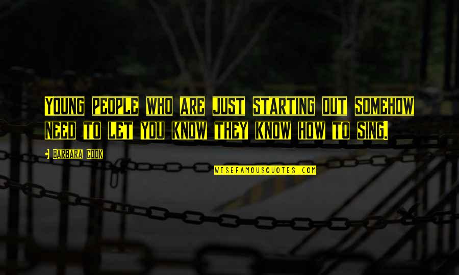 Manikyakallu Quotes By Barbara Cook: Young people who are just starting out somehow Manikyakallu Quotes By Barbara Cook: Young people who are just starting out somehow