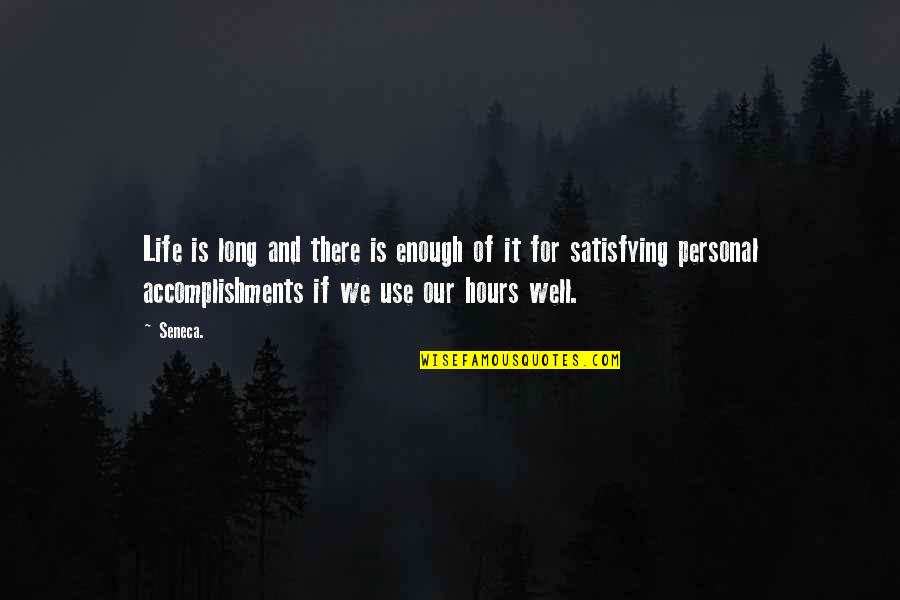 Manimio Quotes By Seneca.: Life is long and there is enough of