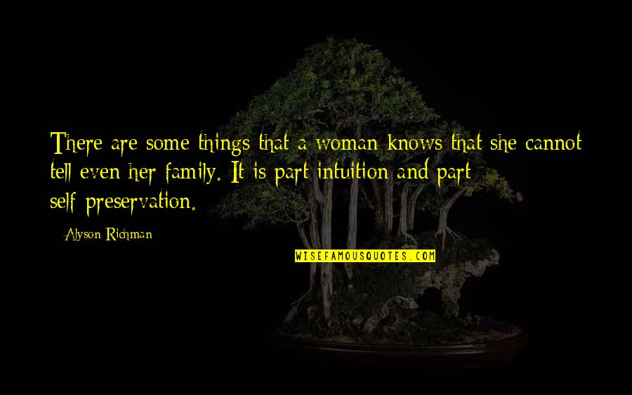 Maninagar Quotes By Alyson Richman: There are some things that a woman knows Maninagar Quotes By Alyson Richman: There are some things that a woman knows