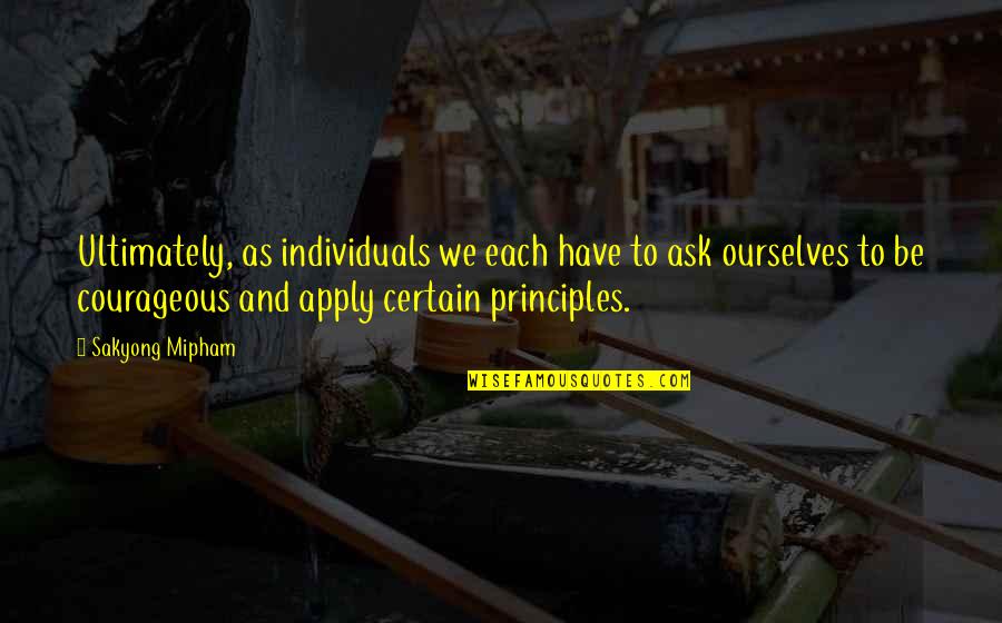 Maninder Kohli Quotes By Sakyong Mipham: Ultimately, as individuals we each have to ask Maninder Kohli Quotes By Sakyong Mipham: Ultimately, as individuals we each have to ask