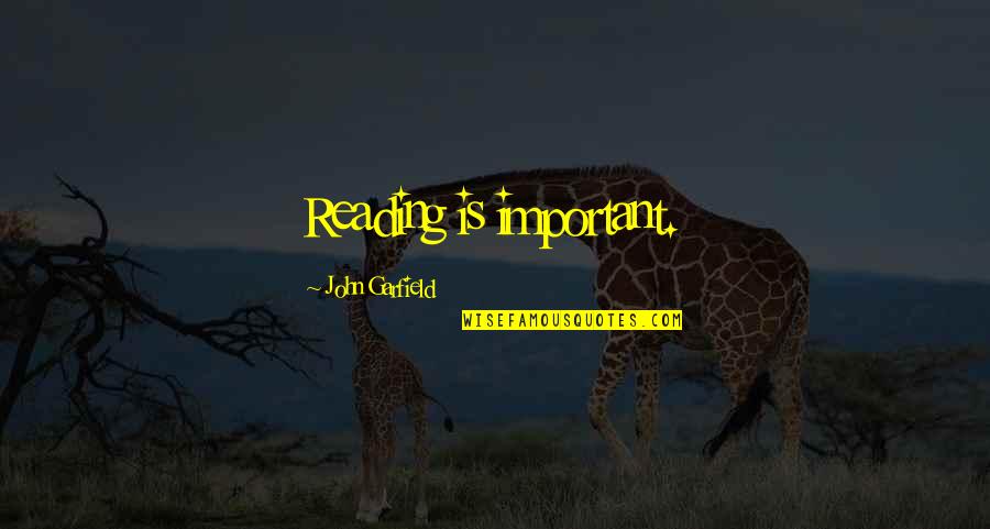 Manip Lasyon Nedir Quotes By John Garfield: Reading is important.