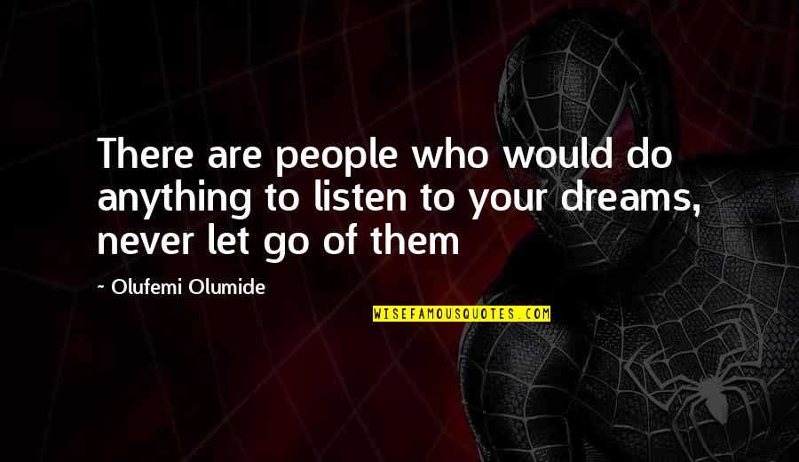 Manipulacion Significado Quotes By Olufemi Olumide: There are people who would do anything to Manipulacion Significado Quotes By Olufemi Olumide: There are people who would do anything to