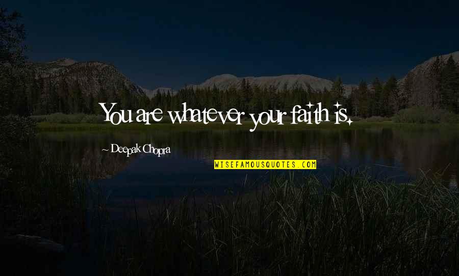 Manipulasi Photoshop Quotes By Deepak Chopra: You are whatever your faith is. Manipulasi Photoshop Quotes By Deepak Chopra: You are whatever your faith is.