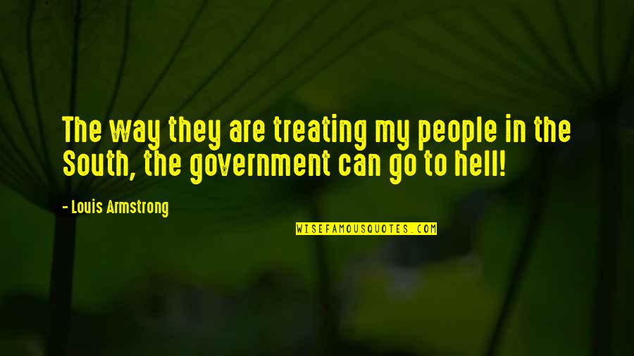 Manipulate Love Quotes By Louis Armstrong: The way they are treating my people in