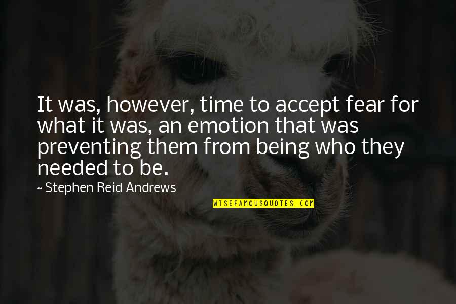 Manipulative Karma Liar Quotes By Stephen Reid Andrews: It was, however, time to accept fear for Manipulative Karma Liar Quotes By Stephen Reid Andrews: It was, however, time to accept fear for
