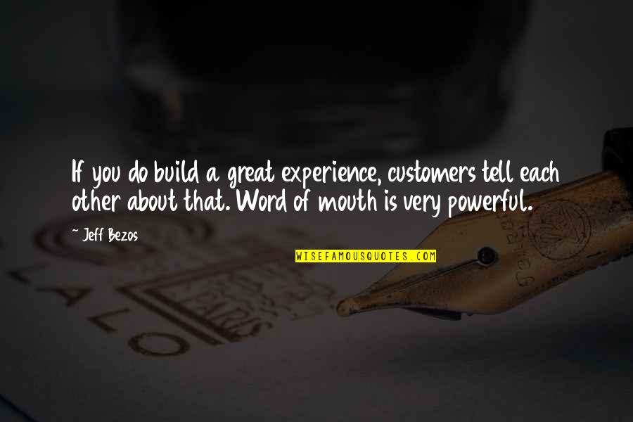 Manipuri Love Quotes By Jeff Bezos: If you do build a great experience, customers