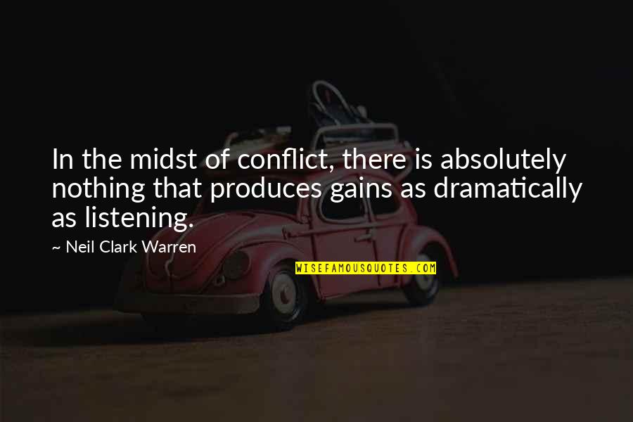 Manique Do Intendente Quotes By Neil Clark Warren: In the midst of conflict, there is absolutely Manique Do Intendente Quotes By Neil Clark Warren: In the midst of conflict, there is absolutely