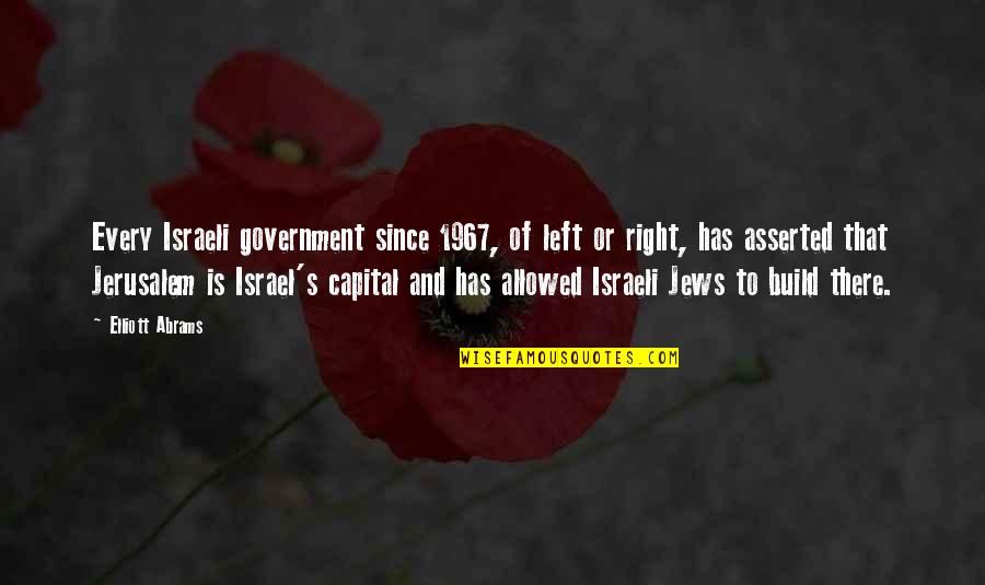 Maniscalchi Family Crest Quotes By Elliott Abrams: Every Israeli government since 1967, of left or Maniscalchi Family Crest Quotes By Elliott Abrams: Every Israeli government since 1967, of left or