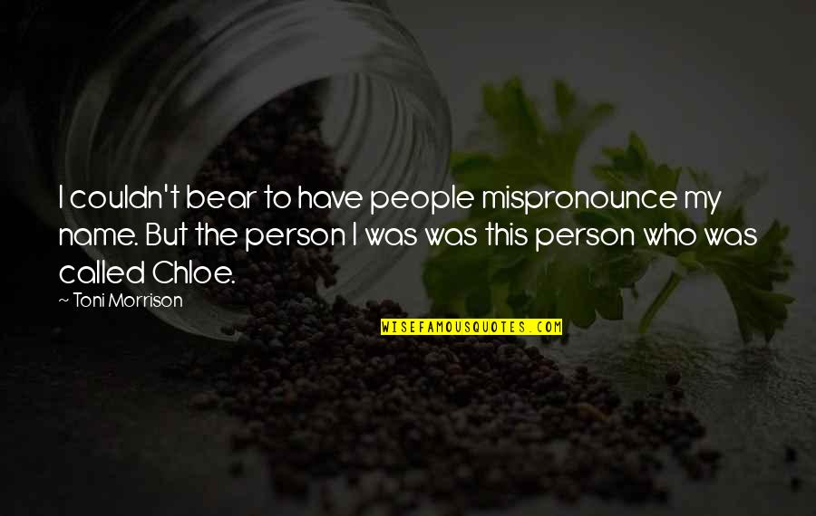 Manitoulin Rate Quotes By Toni Morrison: I couldn't bear to have people mispronounce my