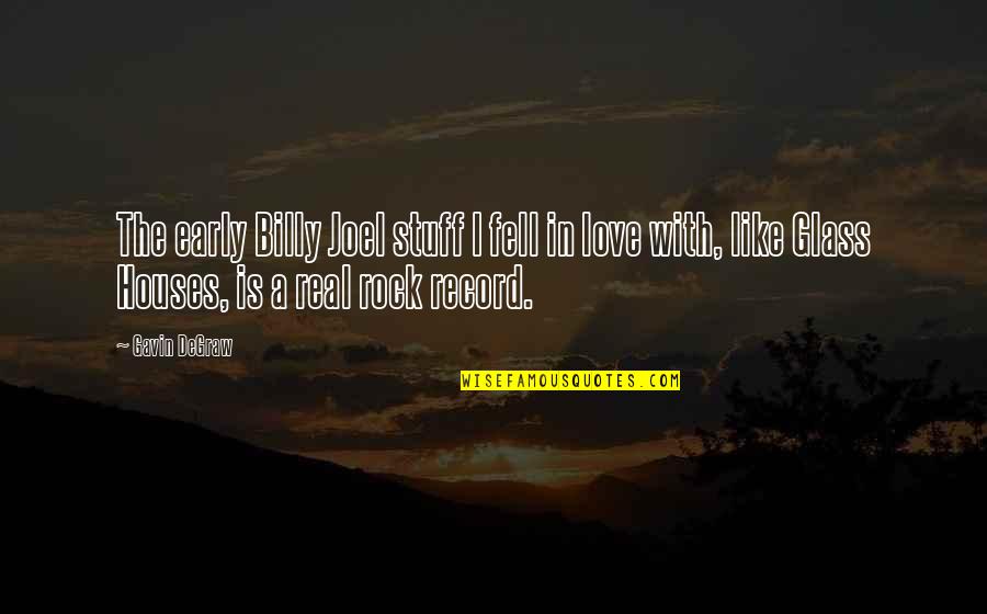 Manivannan Actor Quotes By Gavin DeGraw: The early Billy Joel stuff I fell in Manivannan Actor Quotes By Gavin DeGraw: The early Billy Joel stuff I fell in