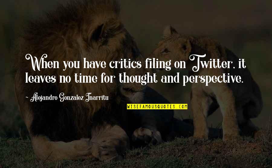 Manjulika 2 Quotes By Alejandro Gonzalez Inarritu: When you have critics filing on Twitter, it Manjulika 2 Quotes By Alejandro Gonzalez Inarritu: When you have critics filing on Twitter, it