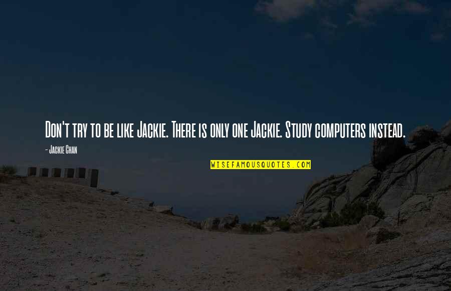 Mankind In The Book Night Quotes By Jackie Chan: Don't try to be like Jackie. There is