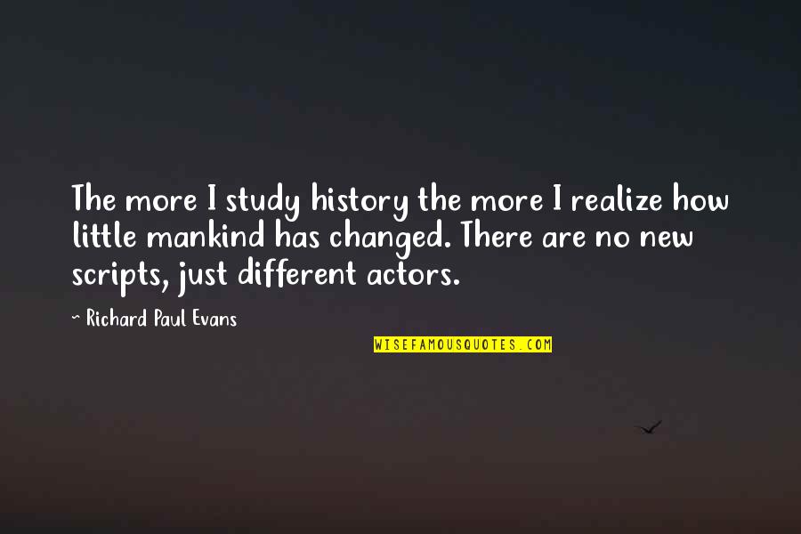 Mankind Quotes By Richard Paul Evans: The more I study history the more I