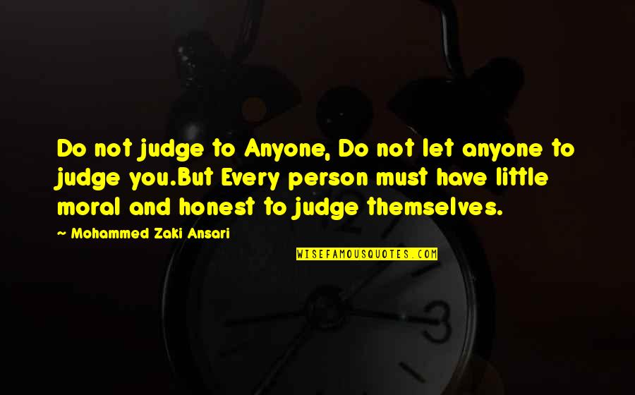 Mankopane Dikgale Quotes By Mohammed Zaki Ansari: Do not judge to Anyone, Do not let