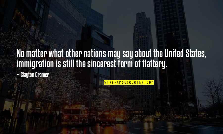Mankova Quotes By Clayton Cramer: No matter what other nations may say about