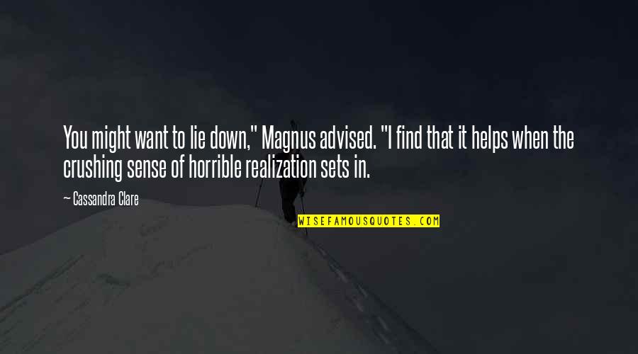 Manlike Ape Quotes By Cassandra Clare: You might want to lie down," Magnus advised.