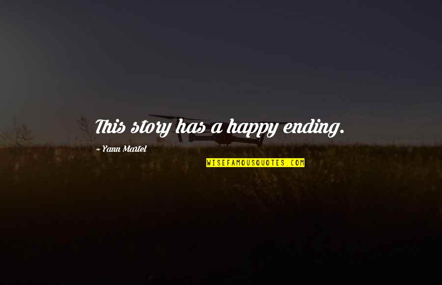 Manloloko Love Quotes By Yann Martel: This story has a happy ending.