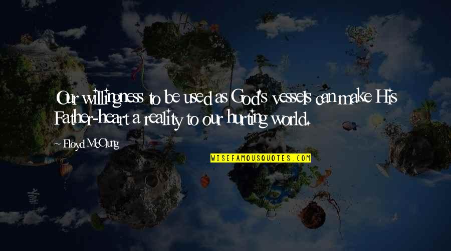 Manlolokong Lalake Tagalog Quotes By Floyd McClung: Our willingness to be used as God's vessels Manlolokong Lalake Tagalog Quotes By Floyd McClung: Our willingness to be used as God's vessels