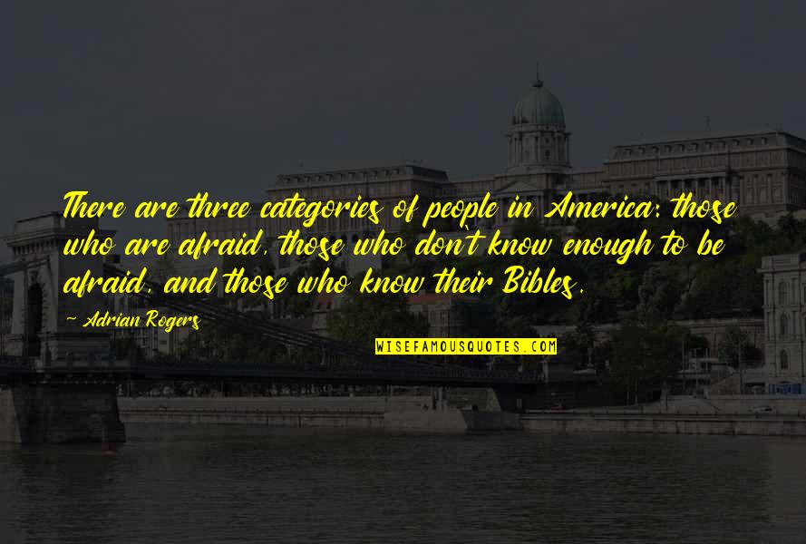 Manly Hero Quotes By Adrian Rogers: There are three categories of people in America: