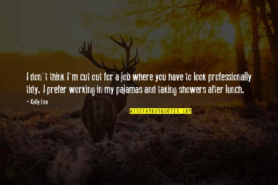 Manmencan Quotes By Kelly Link: I don't think I'm cut out for a Manmencan Quotes By Kelly Link: I don't think I'm cut out for a