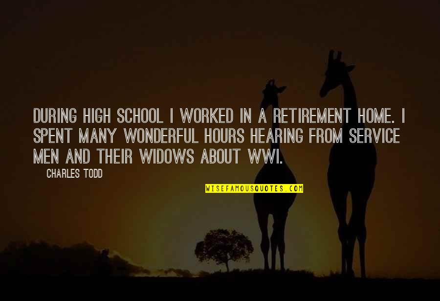 Manmohan Adhikari Quotes By Charles Todd: During high school I worked in a retirement