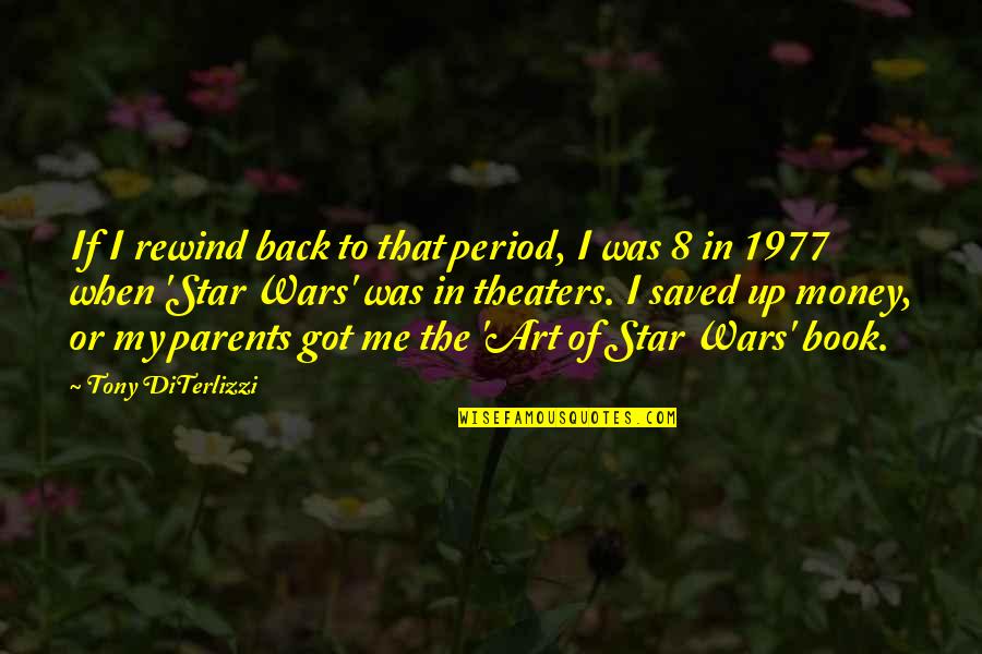 Mannamin Quotes By Tony DiTerlizzi: If I rewind back to that period, I Mannamin Quotes By Tony DiTerlizzi: If I rewind back to that period, I
