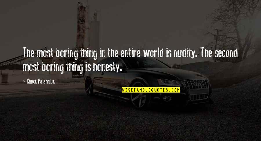 Mannan Movie Quotes By Chuck Palahniuk: The most boring thing in the entire world Mannan Movie Quotes By Chuck Palahniuk: The most boring thing in the entire world