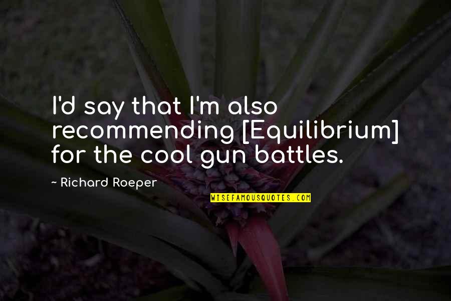 Mannan Movie Quotes By Richard Roeper: I'd say that I'm also recommending [Equilibrium] for