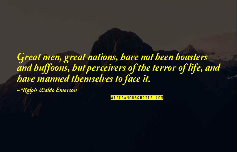 Manned Quotes By Ralph Waldo Emerson: Great men, great nations, have not been boasters