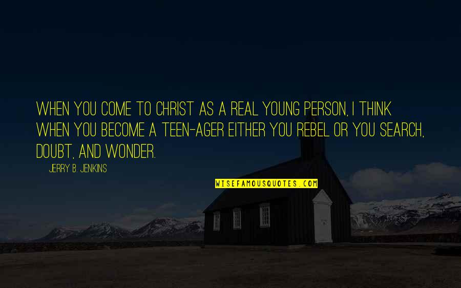 Mannella Corporation Quotes By Jerry B. Jenkins: When you come to Christ as a real Mannella Corporation Quotes By Jerry B. Jenkins: When you come to Christ as a real