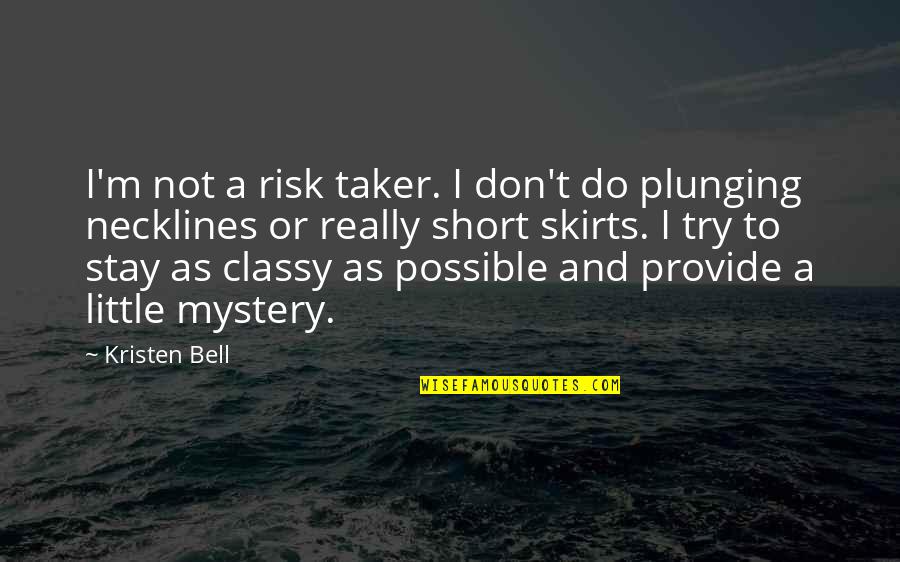Mannelli Purse Quotes By Kristen Bell: I'm not a risk taker. I don't do Mannelli Purse Quotes By Kristen Bell: I'm not a risk taker. I don't do