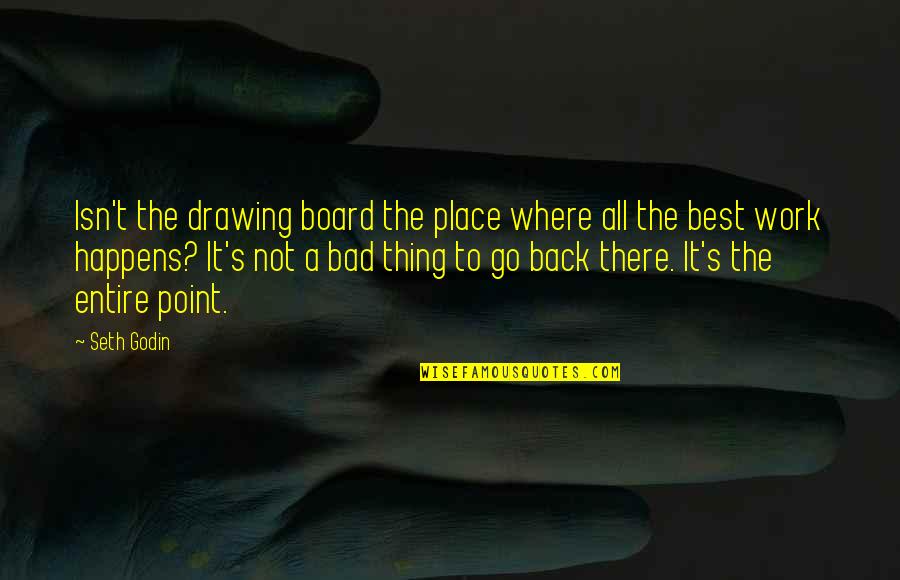 Mannequin 1987 Memorable Quotes By Seth Godin: Isn't the drawing board the place where all Mannequin 1987 Memorable Quotes By Seth Godin: Isn't the drawing board the place where all